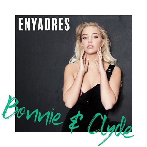 Bonnie & Clyde Enyadres