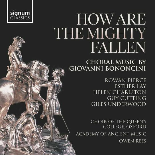 Bononcini: How Are The Mighty Fallen Academy of Ancient Music