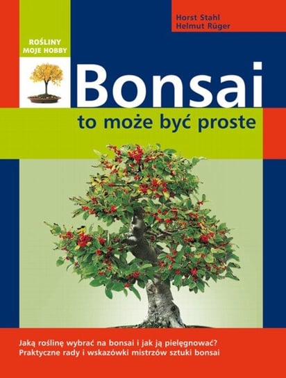 Bonsai - to może być proste Stahl Horst, Ruger Helmut
