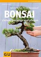 Bonsai ziehen, gestalten und pflegen Kastner Johann