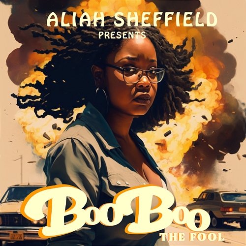 Boo Boo The Fool Aliah Sheffield