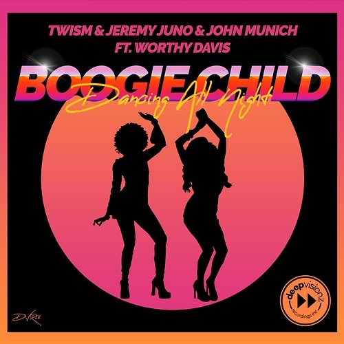 Boogie Child (Dancing All Night) TWISM, Jeremy Juno, & John Munich feat. Worthy Davis