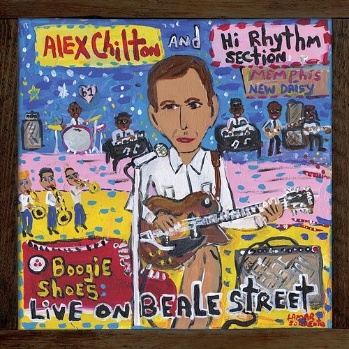 Boogie Shoes: Live on Beale Street Alex Chilton and Hi Rhythm Section