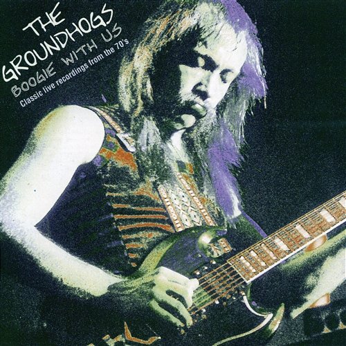 Boogie With Us: Classic Live Recordings from the 70's The Groundhogs