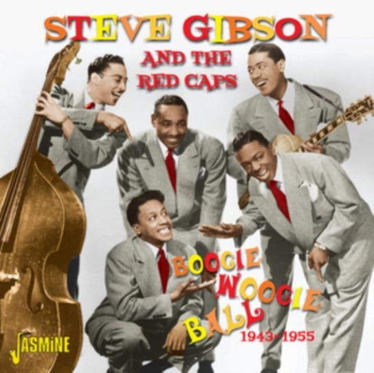 Boogie Woogie Ball 1943-1955 Steve Gibson and The Redcaps