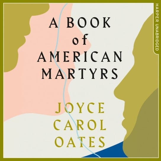 Book of American Martyrs Oates Joyce Carol