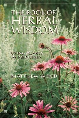 Book Of Herbal Wisdom Wood Matthew