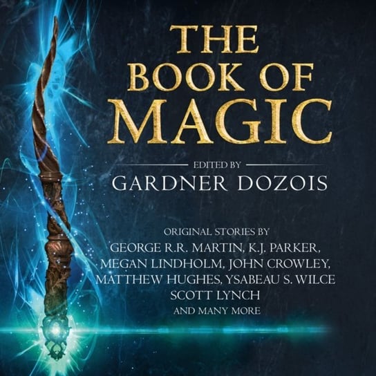 Book of Magic: A collection of stories by various authors - audiobook Mann Bruce, Cornelisse Tonya, Ariza Kristen, Smith Nicholas Guy, Dozois Gardner, Caulfield Maxwell