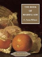 Book of Marmalade Wilson Anne C.