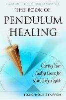 Book of Pendulum Healing Staffen Joan Rose