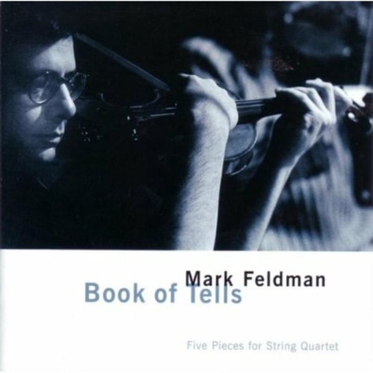Book Of Tells (Five Pieces For String Quartet) Feldman Mark