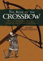 Book of the Crossbow Payne-Gallwey Ralph