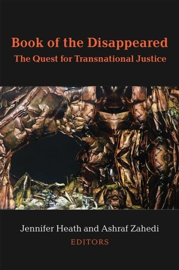 Book of the Disappeared: The Quest for Transnational Justice Heath Jennifer