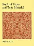 Book Of Types And Type Material Wilkes&Co