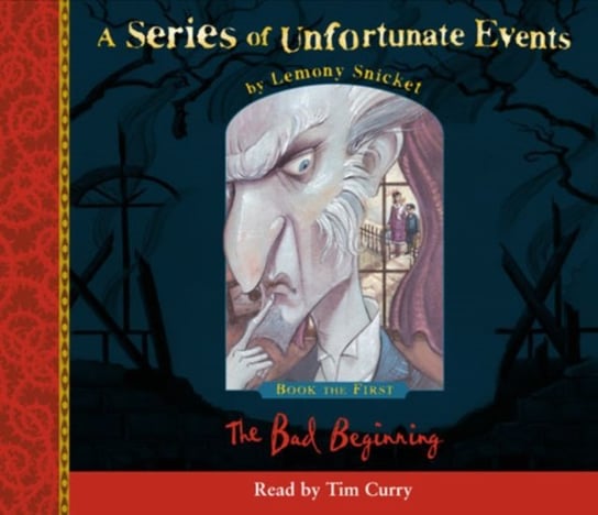 Book the First - The Bad Beginning (A Series of Unfortunate Events, Book 1) Snicket Lemony