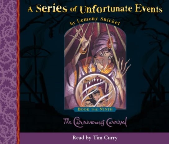 Book the Ninth - The Carnivorous Carnival (A Series of Unfortunate Events, Book 9) Snicket Lemony
