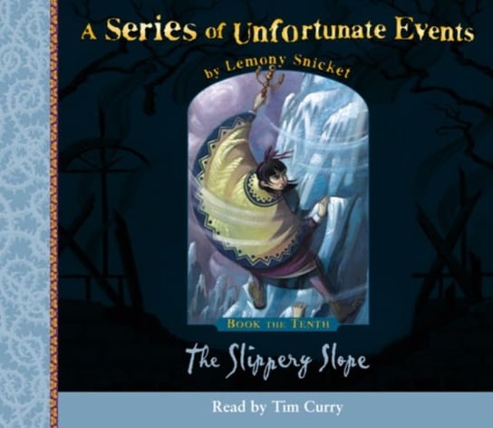 Book the Tenth - The Slippery Slope (A Series of Unfortunate Events, Book 10) Snicket Lemony
