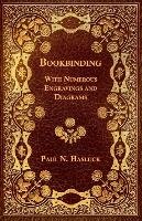 Bookbinding - With Numerous Engravings and Diagrams Paul N. Hasluck