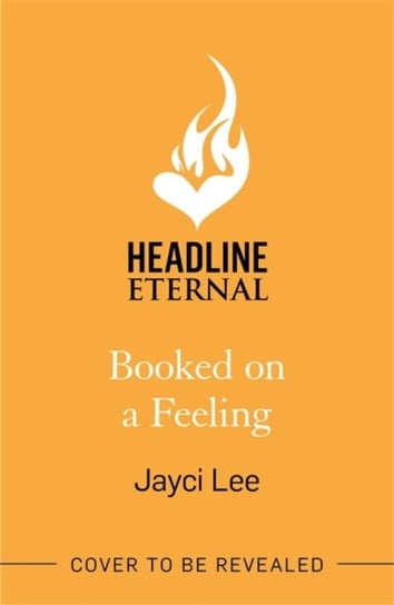 Booked on a Feeling: A poignant, sexy, and laugh-out-loud bookshop romance! Jayci Lee