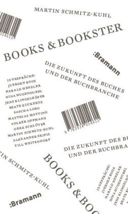 Books & Bookster - Die Zukunft des Buches und der Buchbranche Bramann Klaus-Wilhelm