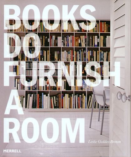 Books do furnish a room Geddes-Brown Leslie