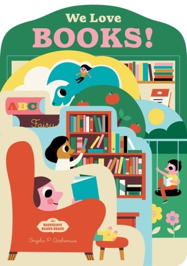 Bookscape Board Books: We Love Books! Ingela P. Arrhenius