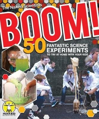 Boom! 50 Fantastic Science Experiments to Try at Home with Your Kids Smith Chris