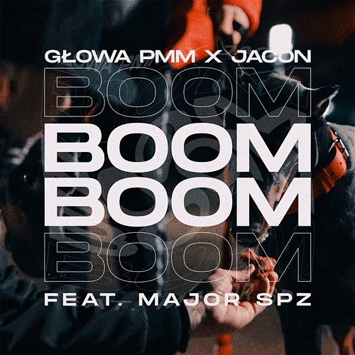 Boom Boom Głowa PMM, Jacon, Major SPZ