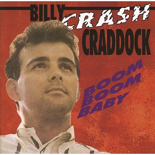 Boom Boom Baby Billy 'Crash' Craddock