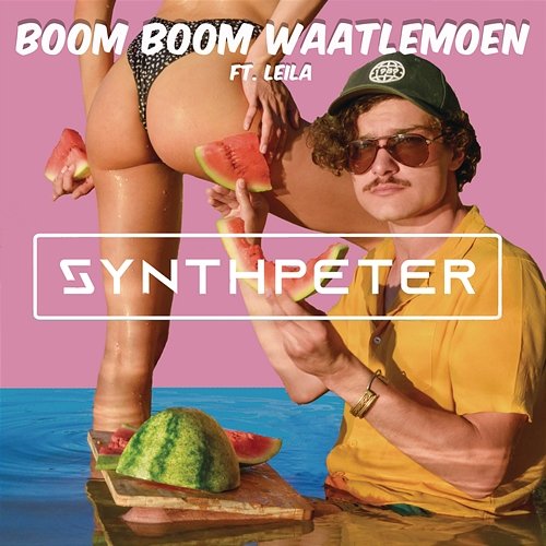 Boom Boom Waatlemoen Synth Peter feat. Leila