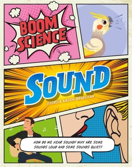 BOOM! Science: Sound Georgia Amson-Bradshaw