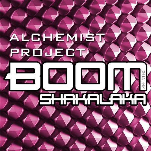 Boom Shakalaka(Radio Mix) Alchemist Project