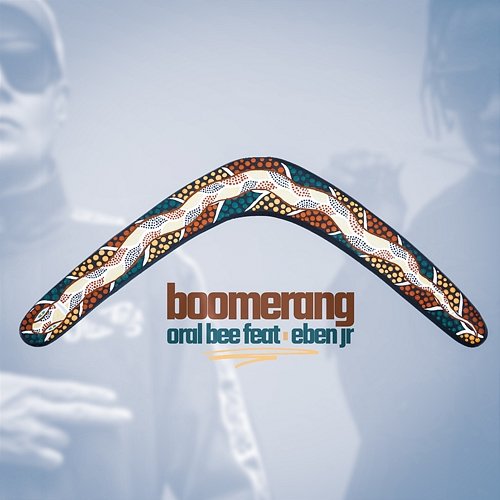 Boomerang Oral Bee feat. Eben Jr.