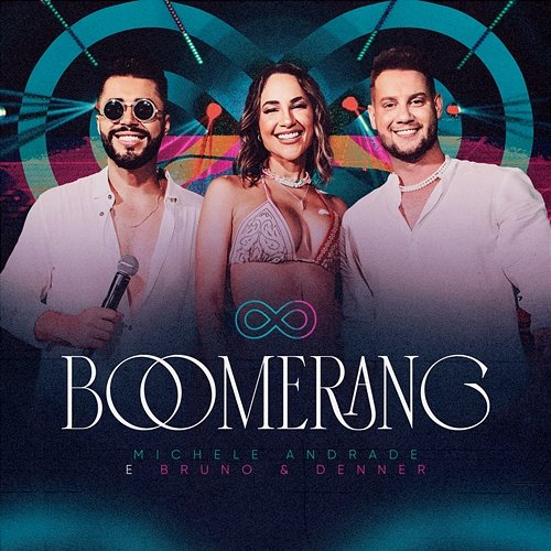 Boomerang Michele Andrade, Bruno & Denner