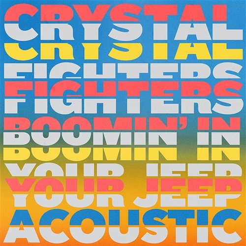 Boomin' In Your Jeep Crystal Fighters