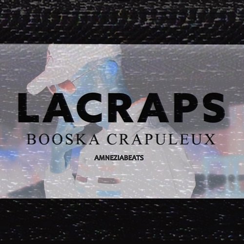 Booska Crapuleux Lacraps