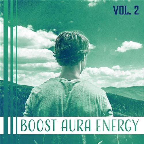 Boost Aura Energy Vol. 2: Mindfulness Peace, Therapeutic Detox, Simple Meditation, Balanced Energy, Healing Oasis Sound Therapy Masters