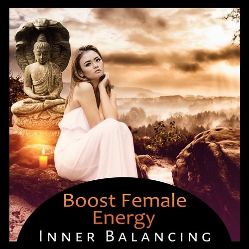 Boost Female Energy - Inner Balancing, Perfect Harmony, Hypnotic Music, Simple Serenity, Mind Body Healing Wellbeing Zone