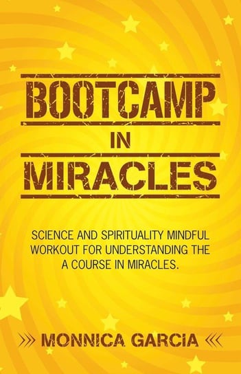 Bootcamp in Miracles Garcia Monnica