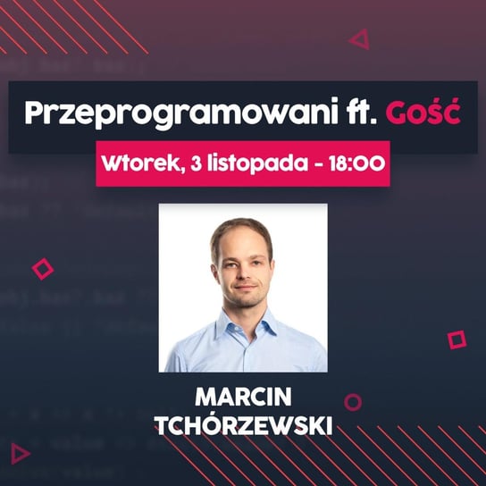 Bootcampy programistyczne i własny biznes - Marcin Tchórzewski | Przeprogramowani ft. Gość #8 - Przeprogramowani - podcast Czarkowski Marcin, Smyrdek Przemek