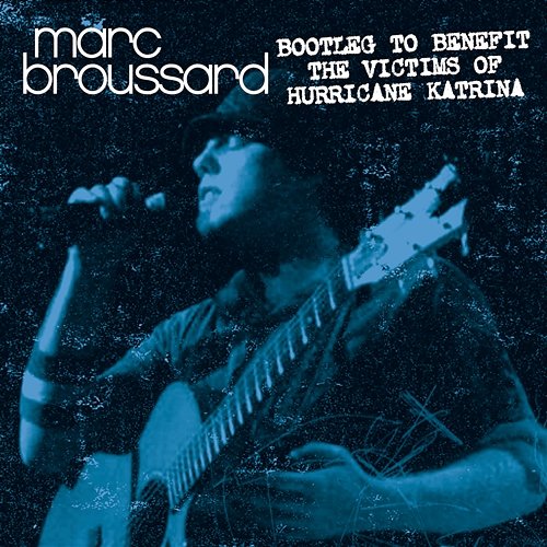Bootleg To Benefit The Victims of Hurricane Katrina Marc Broussard
