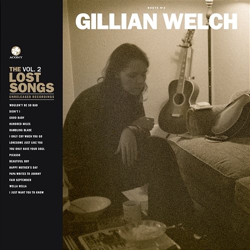 Boots No. 2: The Lost Songs, Vol. 2 Gillian Welch