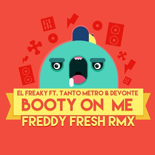 Booty on Me El Freaky feat. Tanto Metro & Devonte
