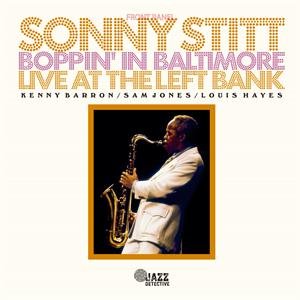 Boppin' In Baltimore: Live At the Left Bank Stitt Sonny