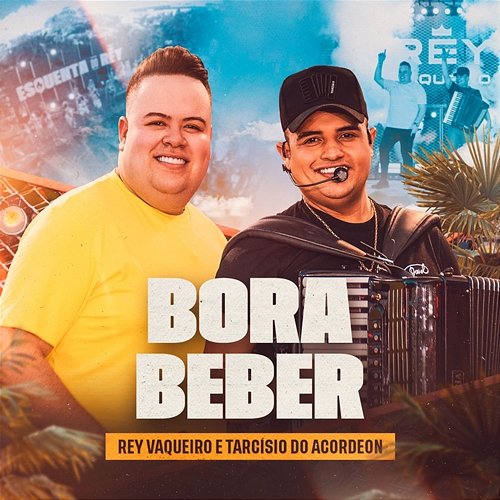 Bora Beber Rey Vaqueiro & Tarcísio do Acordeon