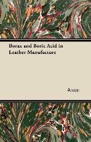 Borax and Boric Acid in Leather Manufacture Anon