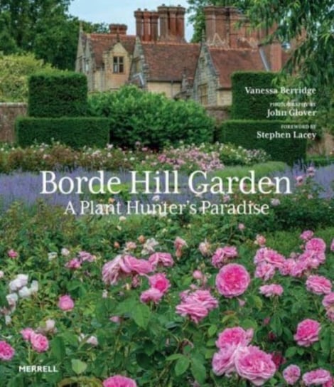 Borde Hill Garden: A Plant Hunters Paradise Vanessa Berridge