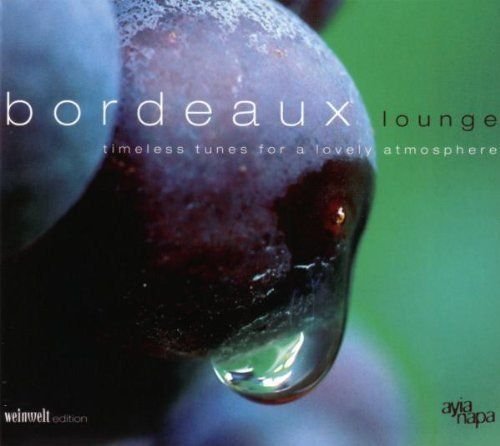 Bordeaux Lounge: Timeless Tunes For a Lovely atmosphere Various Artists