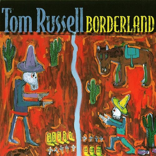 Borderland Tom Russell