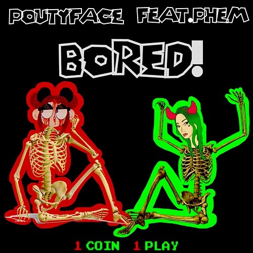 BORED! poutyface feat. phem